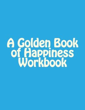 portada A Golden Book of Happiness Workbook (Golden Book Workbook Series) (Volume 5)