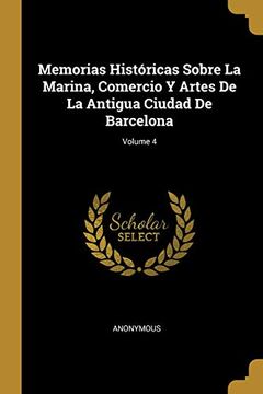 portada Memorias Históricas Sobre la Marina, Comercio y Artes de la Antigua Ciudad de Barcelona; Volume 4 (in Spanish)