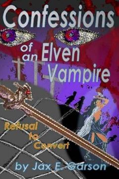 portada Confessions of an Elven Vampire: Refusal to Convert (in English)