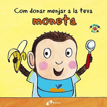 portada Com Donar Menjar la Teva Moneta (in Spanish)