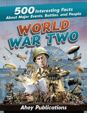 portada World War Two: 500 Interesting Facts About Major Events, Battles, and People (en Inglés)