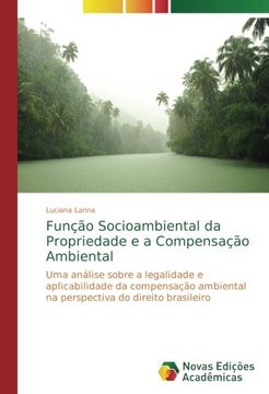 portada Função Socioambiental da Propriedade e a Compensação Ambiental: Uma análise sobre a legalidade e aplicabilidade da compensação ambiental na perspectiva do direito brasileiro (Portuguese Edition)