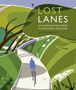portada Lost Lanes: 36 Glorious Bike Rides in Southern England (London and the South-East) (en Inglés)