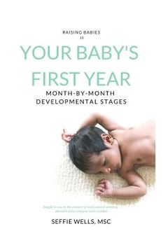 portada Your Baby's First Year: Month By Month Developmental Stages (en Inglés)