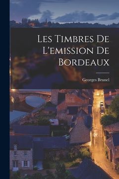 portada Les timbres de l'emission de Bordeaux (in French)