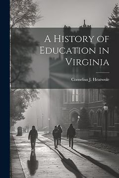 portada A History of Education in Virginia (en Inglés)