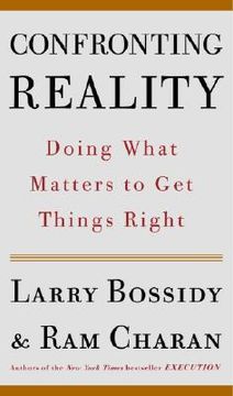 confronting reality,doing what matters to get things right