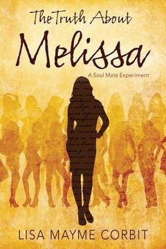 portada The Truth About Melissa: A Soul Mate Experiment (en Inglés)