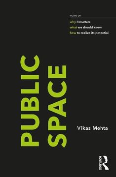 portada Public Space: Notes on why it Matters, What we Should Know, and how to Realize its Potential (in English)