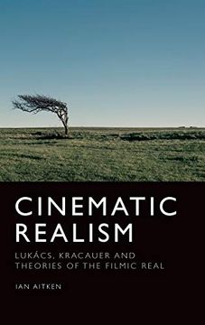 portada Cinematic Realism: Lukács, Kracauer and Theories of the Filmic Real