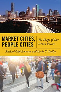 portada Market Cities, People Cities: The Shape of our Urban Future (en Inglés)
