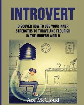 portada Introvert: Discover How To Use Your Inner Strengths To Thrive And Flourish In The Modern World
