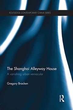 portada The Shanghai Alleyway House: A Vanishing Urban Vernacular