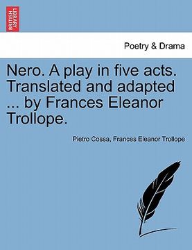portada nero. a play in five acts. translated and adapted ... by frances eleanor trollope. (en Inglés)