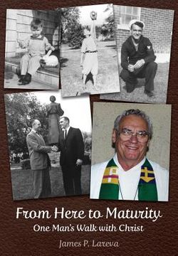 portada From Here to Maturity: One Man's Walk with Christ (en Inglés)