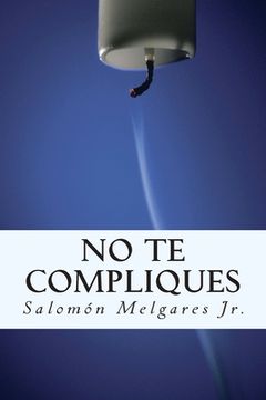 portada No te compliques: Teología pastoral a favor del reino y la persona (in Spanish)
