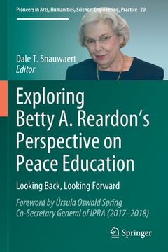 portada Exploring Betty A. Reardon's Perspective on Peace Education: Looking Back, Looking Forward (in English)