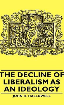 portada the decline of liberalism as an ideology (in English)
