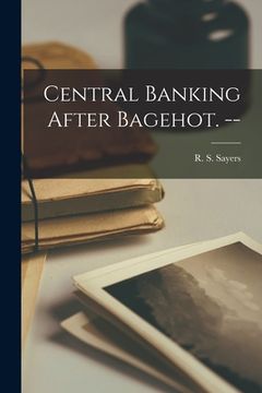 portada Central Banking After Bagehot. -- (en Inglés)