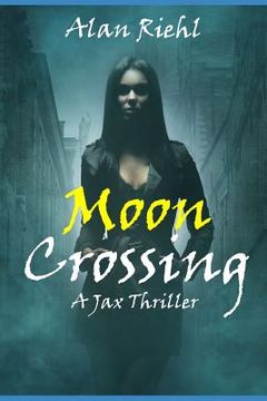 portada Moon Crossing: A Jax Thriller (in English)