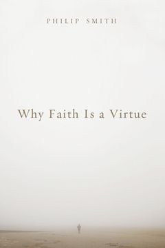 portada Why Faith Is a Virtue (in English)