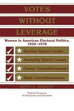 portada Votes Without Leverage Paperback: Women in American Electoral Politics, 1920-1970 (Political Economy of Institutions and Decisions) (in English)