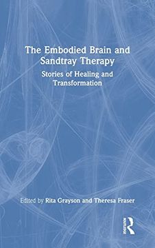 portada The Embodied Brain and Sandtray Therapy: Stories of Healing and Transformation (en Inglés)
