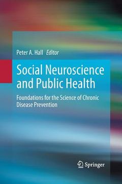 portada Social Neuroscience and Public Health: Foundations for the Science of Chronic Disease Prevention (en Inglés)