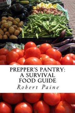 portada Prepper's Pantry: A Survival Food Guide (en Inglés)