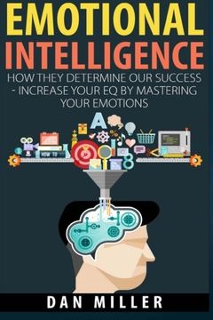portada Emotional Intelligence: How They Determine Our Success - Increase Your EQ by Mastering Your Emotions