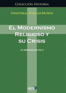 El modernismo religioso y sus crisis III (Historia)