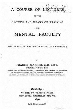 portada A course of lectures on the growth and means of training the mental faculty, delivered in the University of Cambridge (en Inglés)