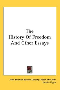 portada the history of freedom and other essays (in English)