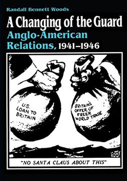 portada A Changing of the Guard: Anglo-American Relations, 1941-1946 