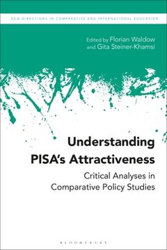 portada Understanding PISA's Attractiveness: Critical Analyses in Comparative Policy Studies (en Inglés)