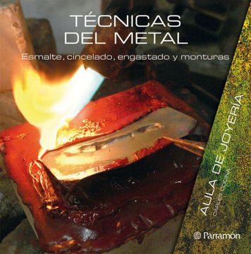 portada Técnicas del Metal: Esmalte, Cincelado, Engastado y Monturas