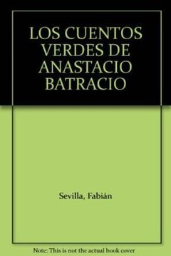 portada los cuentos verdes de anastacio batracio (in Spanish)