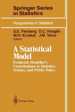 portada a statistical model: frederick mosteller s contributions to statistics, science, and public policy (en Inglés)