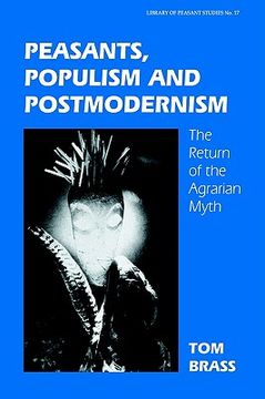 portada peasants, populism and postmodernism: the return of the agrarian myth (en Inglés)
