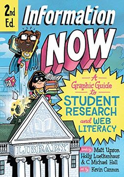 portada Information Now, Second Edition: A Graphic Guide to Student Research and web Literacy 