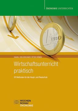 portada Wirtschaftsunterricht Praktisch: Elf Methoden für die Haupt- und Realschule (Ökonomie Unterrichten) (en Alemán)