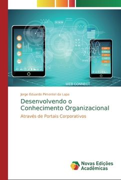 portada Desenvolvendo o Conhecimento Organizacional: Através de Portais Corporativos (in Portuguese)