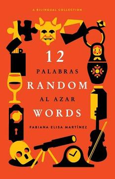 portada 12 Random Words / 12 Palabras al Azar: A Bilingual Collection (English / Spanish) (en Inglés)