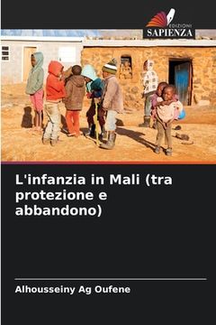 portada L'infanzia in Mali (tra protezione e abbandono) (en Italiano)