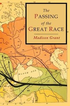 portada The Passing of the Great Race: Color Illustrated Edition with Original Maps (en Inglés)