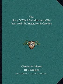 portada the story of the 82nd airborne in the year 1948, ft. bragg, north carolina (en Inglés)