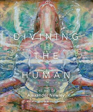 portada Divining the Human: The Art of Alexander Newley