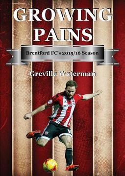 portada Growing Pains: Brentford FC's 2015/16 Season (en Inglés)