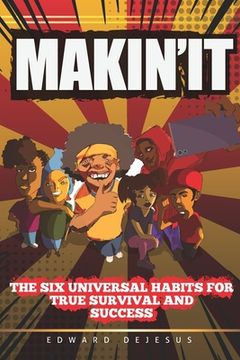 portada MAKiN' iT: The Six Universal Habits for True Survival and Success (en Inglés)