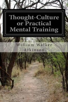portada Thought-Culture or Practical Mental Training (en Inglés)